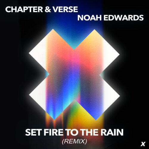 Chapter & Verse, Noah Edwards - Set Fire To The Rain