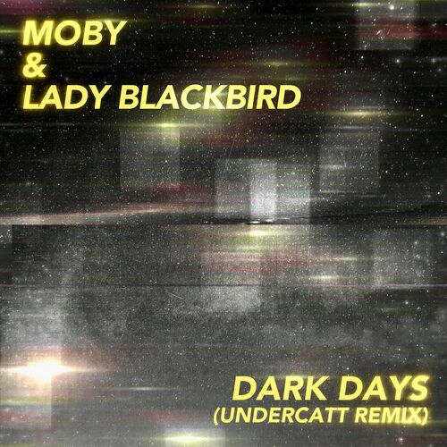 Moby & Lady Blackbird - Dark Days (Undercatt Remix)