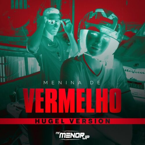 MC Menor JP, RAMONMIX, The Ironix - Menina de Vermelho (HUGEL Version)