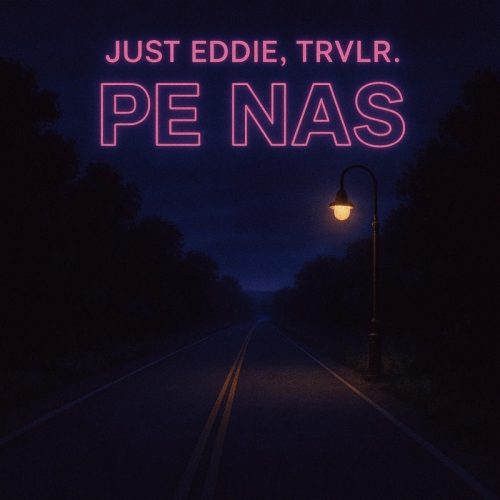Just Eddie - Pe nas (feat. trvlr.)